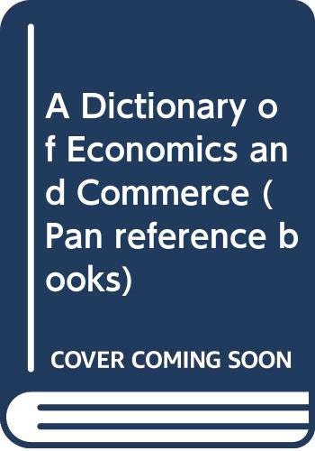 Product Image: A Dictionary of Economics and Commerce (Pan reference books)