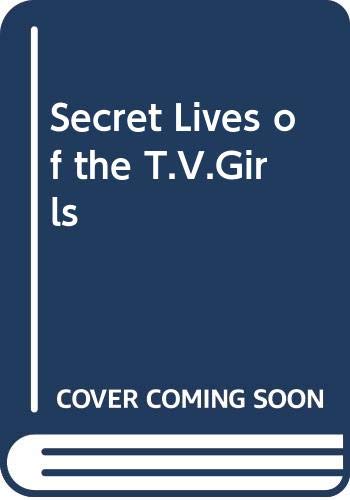 Secret Lives of the T.V.Girls Books