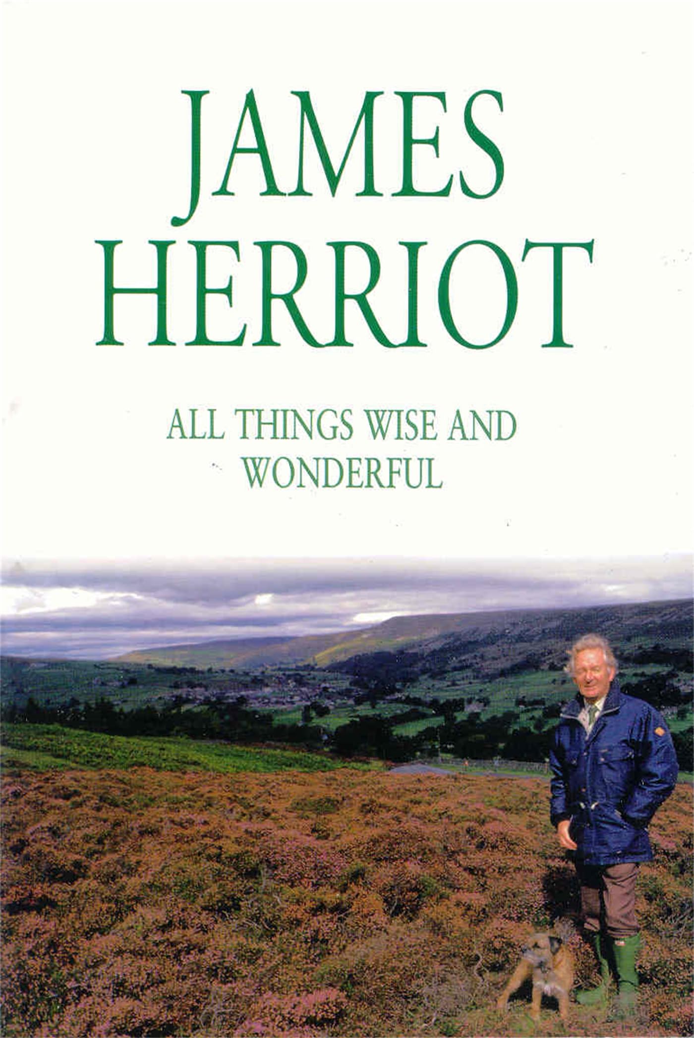 All Things Wise and Wonderful: The Classic Memoirs of a Yorkshire Country Vet Memories