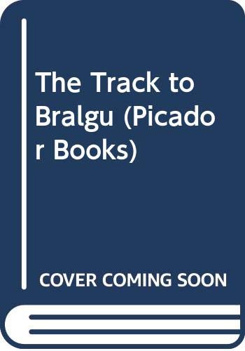 The Track to Bralgu (Picador Books) Books