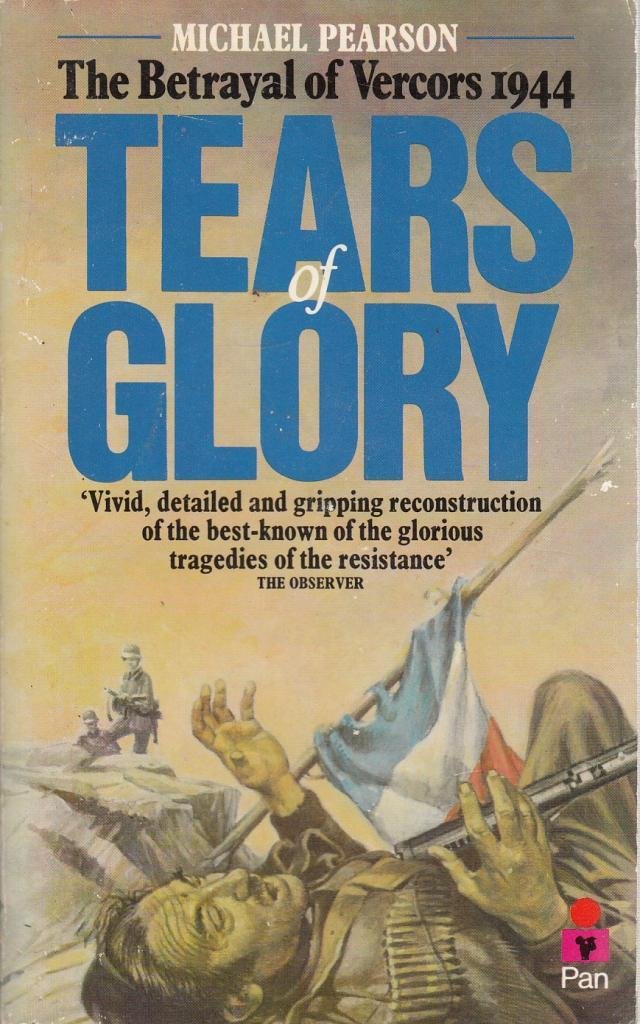Tears of Glory: The Betrayal of Vercors, 1944 book