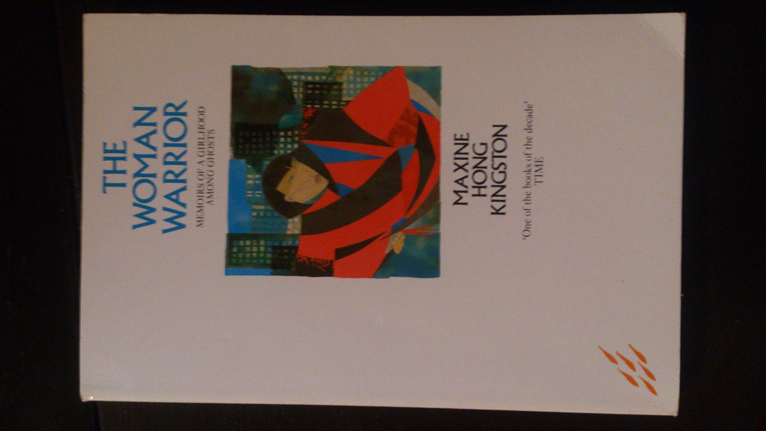 The Woman Warrior: Memoirs of a girlhood among ghosts. Winner of the National Book Critics Circle Award for non-fiction 1976 Personalities Books
