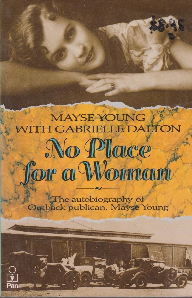 No place for a woman: The autobiography of outback publican, Mayse Young book