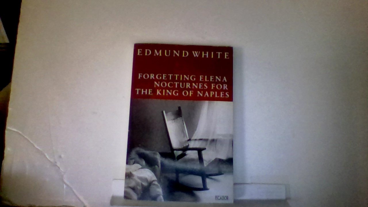 Forgetting Elena / Nocturnes for the King of Naples (Picador Books) Contemporary literature