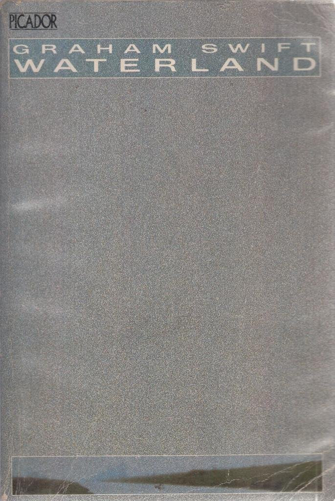 Waterland (Picador Books) Contemporary literature