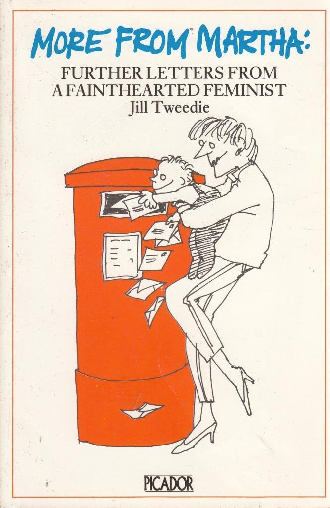 More from Martha: Further Letters from a Fainthearted Feminist (Picador Books) Books