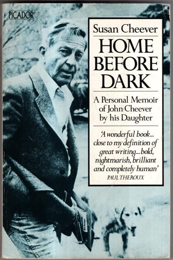 Home Before Dark: A Personal Memoir of John Cheever by His Daughter book
