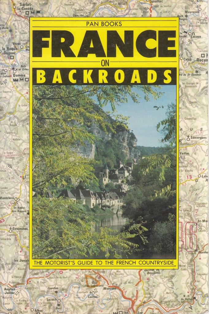 France on Backroads: The Motorist's Guide to the French Countryside Leisure, Home & Garden