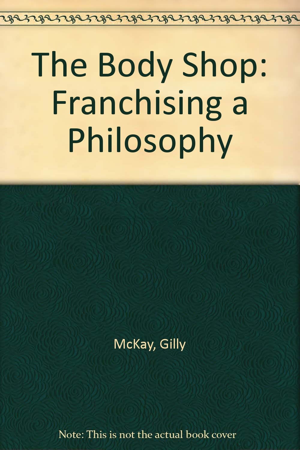 The Body Shop: Franchising a Philosophy Books