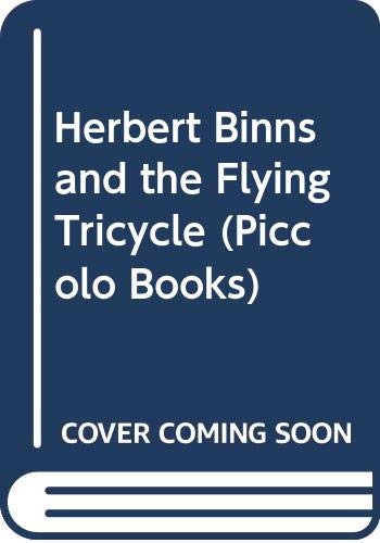 Herbert Binns and the Flying Tricycle (Piccolo Books) Novels & Short Stories