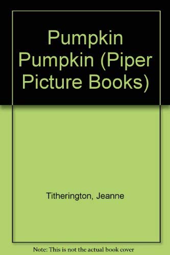 Pumpkin Pumpkin (Piper Picture Books) Novels & Short Stories