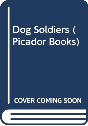Dog Soldiers (Picador Books) Contemporary literature