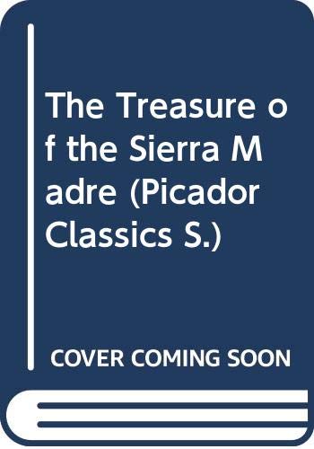 The Treasure of the Sierra Madre (Picador Classics S.) Contemporary literature