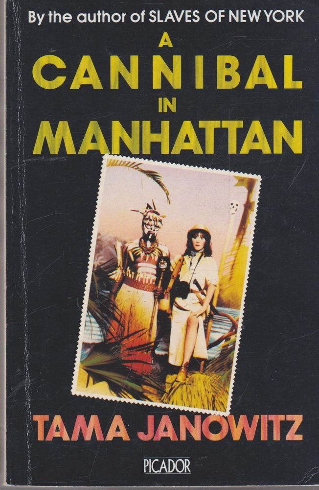 A Cannibal in Manhattan (Picador Books) Contemporary literature