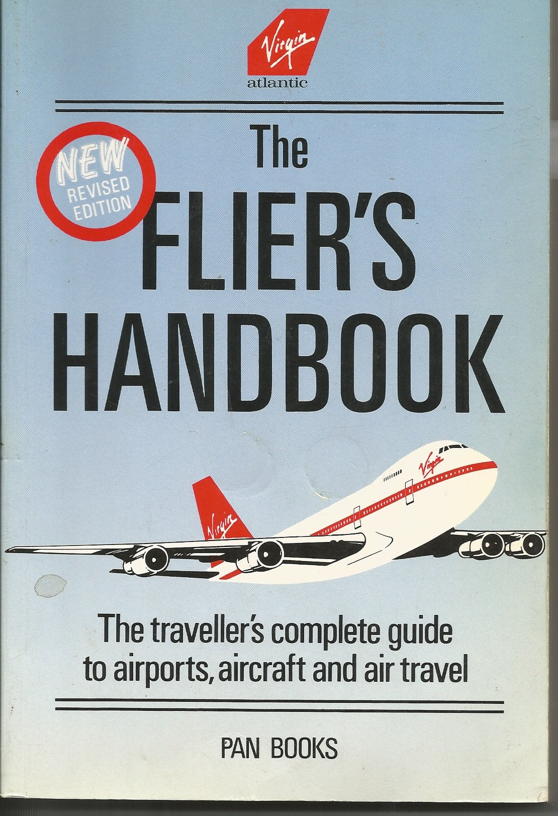 The New Flier's Handbook: Traveller's Complete Guide to Airports, Aircraft and Air Travel Health, Nutrition & Fitness