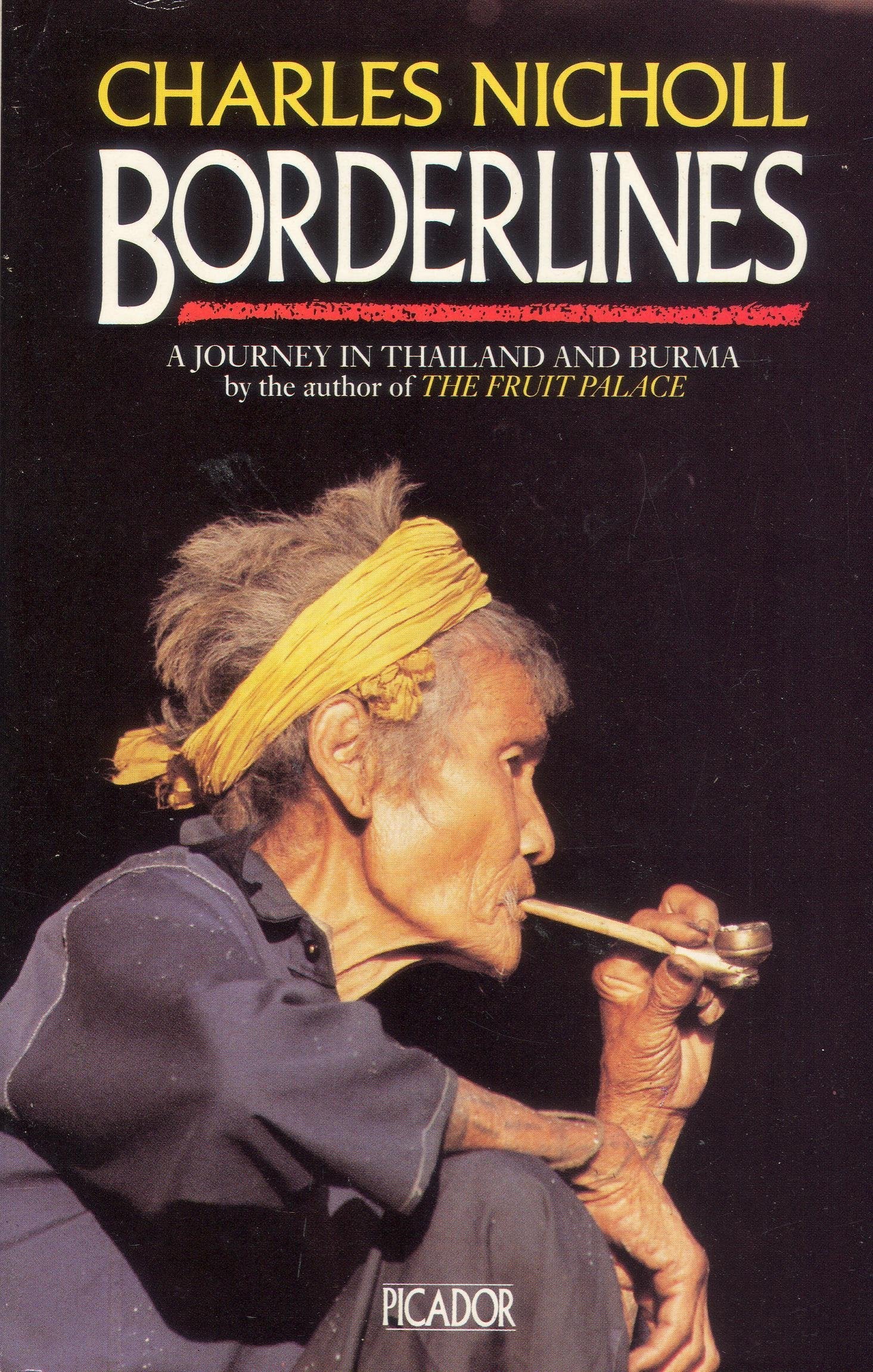 Borderlines: Journey in Thailand and Burma (Picador Books) Travel