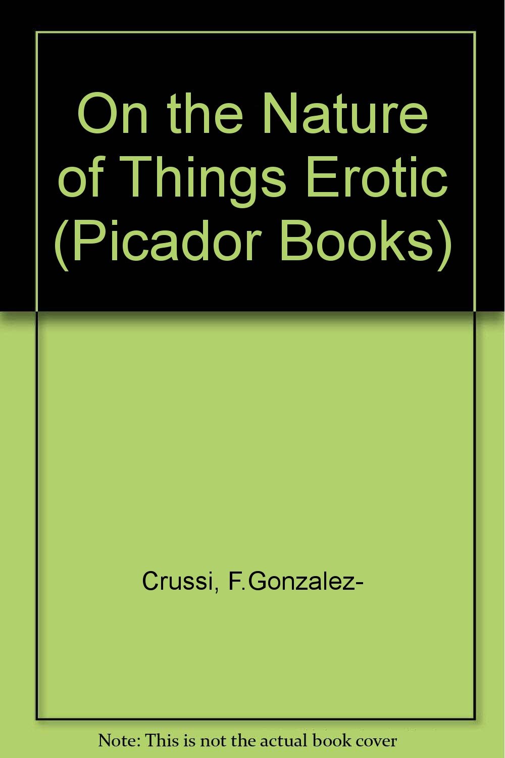 On the Nature of Things Erotic (Picador Books) Essays & Short Stories