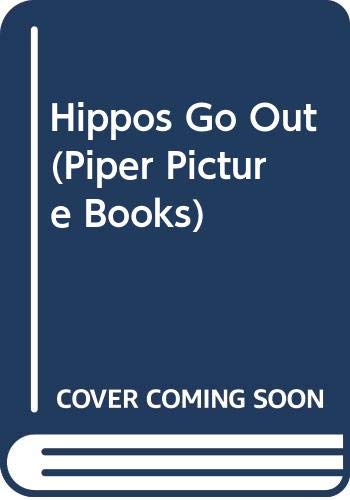 Hippos Go Out (Piper Picture Books) Novels & Short Stories