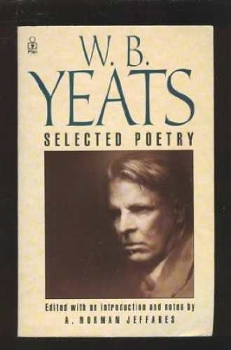 W. B. Yeats: Selected Poetry Poetry