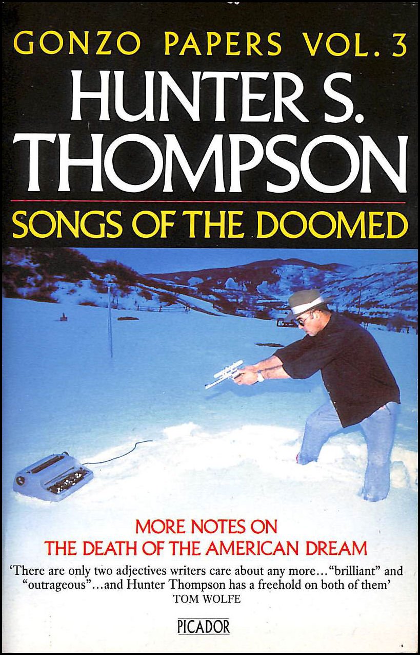 Songs of the Doomed: More Notes on the Death of the American Dream (Picador Books) Essays & Short Stories