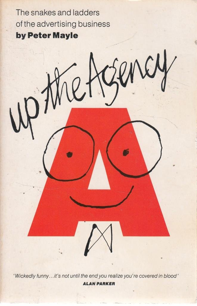 Up the Agency: Snakes and Ladders of the Advertising Business Business, Finance & Career