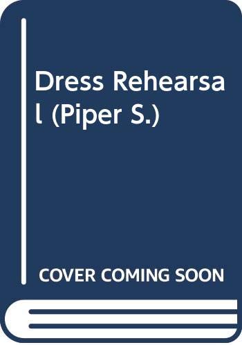 Dress Rehearsal (Piper S.) Novels & Short Stories