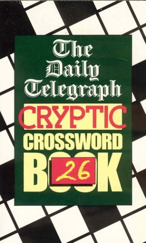 The Daily Telegraph Cryptic Crossword Book 26 book