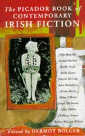 The Picador Book of Contemporary Irish Fiction Essays & Short Stories