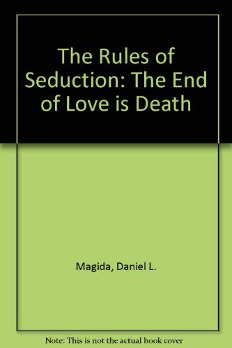 The Rules of Seduction: The End of Love is Death Contemporary literature
