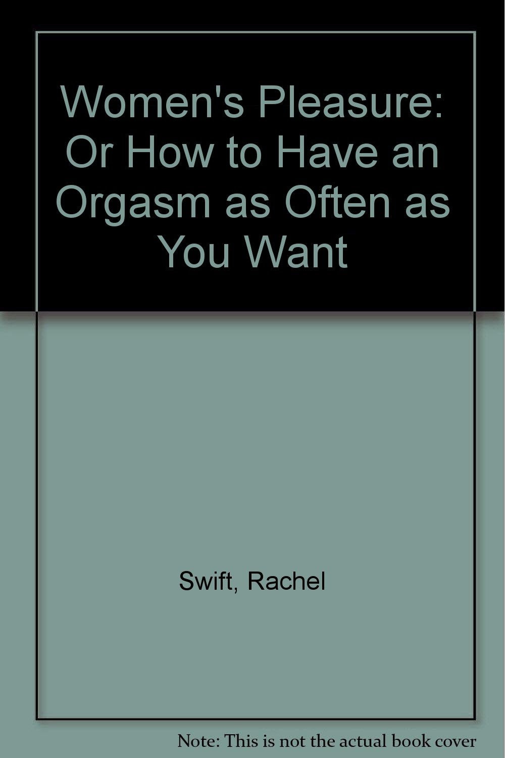 Women's Pleasure: Or How to Have an Orgasm as Often as You Want Partnership & Love