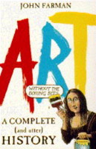 A Complete and Utter History of Art (without the Boring Bits) Film, Art & Culture