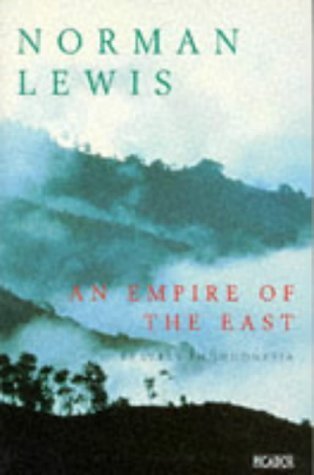 An Empire of the East: Travels in Indonesia Travel