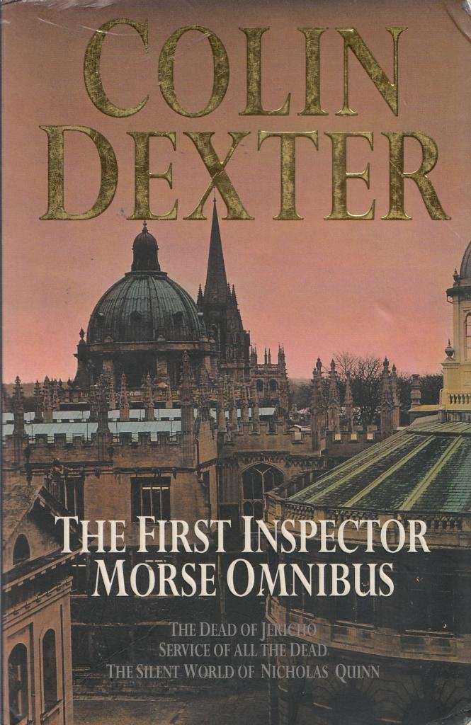 The First Inspector Morse Omnibus: The Dead of Jericho, Service of All the Dead, the Silent World of Nicholas Quinn: "Dead of Jericho", "Service of All the Dead", "Silent World of Nicholas Quinn" Contemporary literature Books