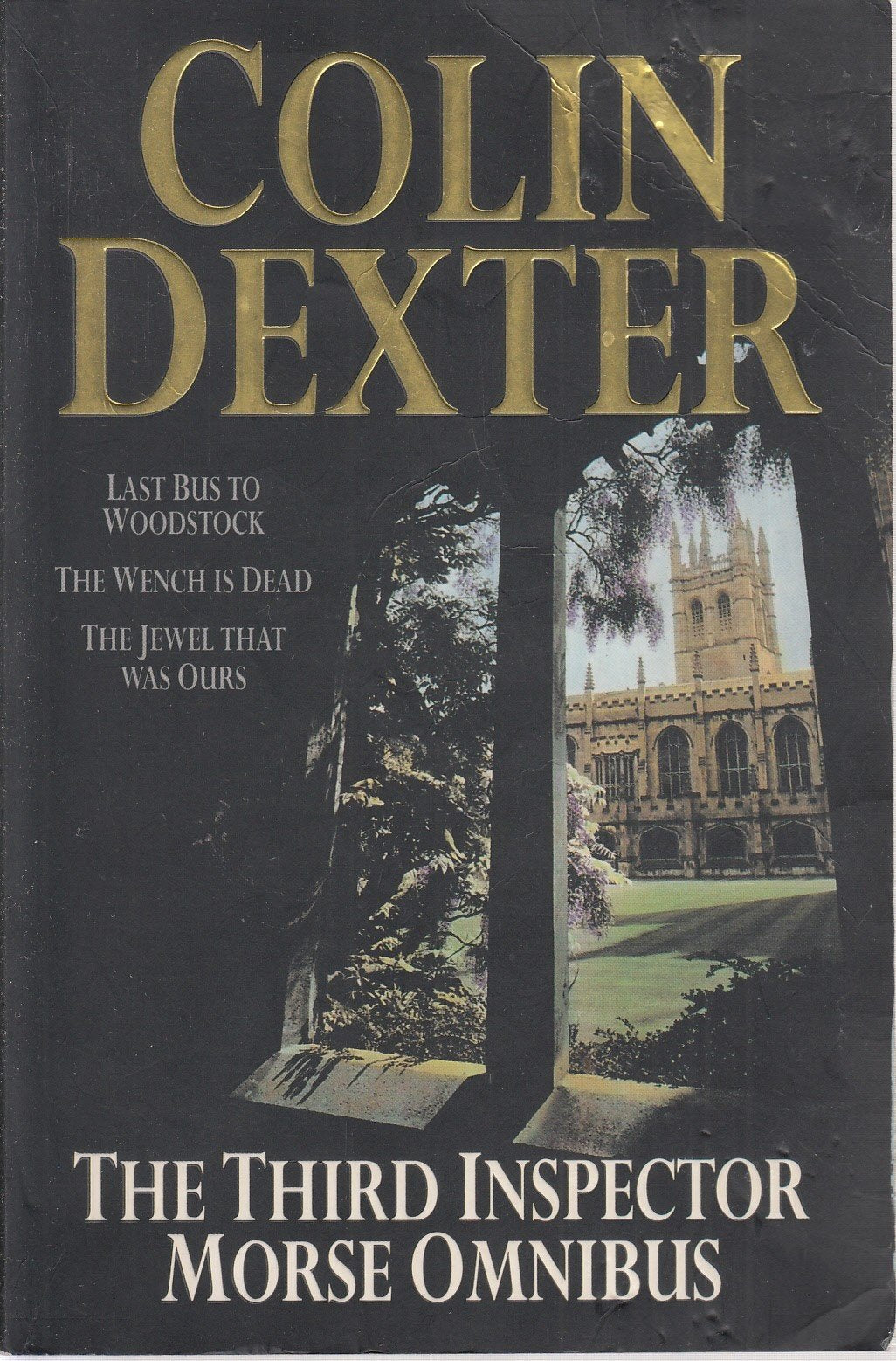 The Third Inspector Morse Omnibus: "Last Bus to Woodstock", "Wench is Dead", "Jewel That Was Ours" Contemporary literature