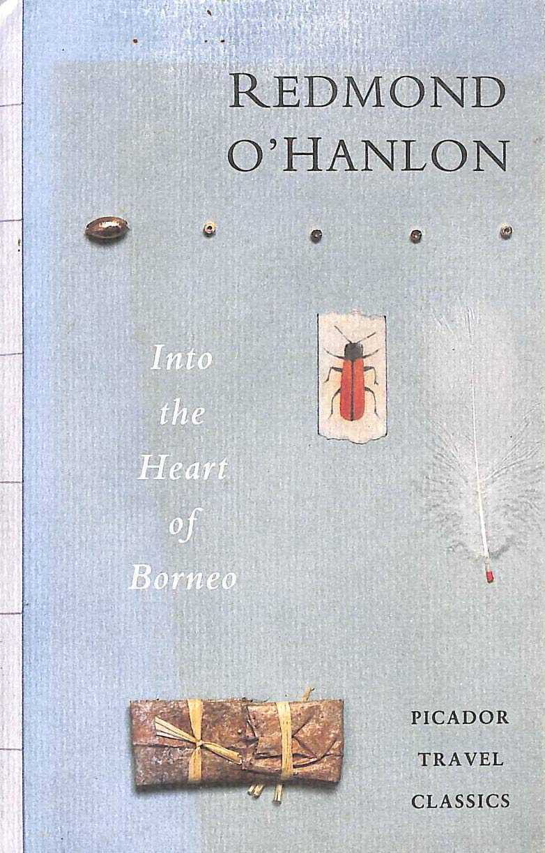 Into the Heart of Borneo (Picador Travel Classics) Travel