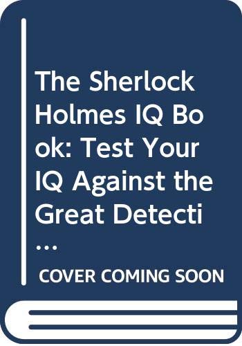 The Sherlock Holmes IQ Book: Test Your IQ Against the Great Detective Leisure & Fun