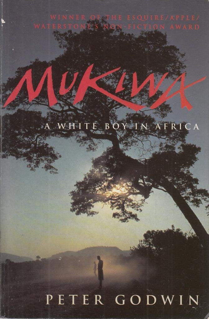 Mukiwa: A White Boy in Africa Politics & Society