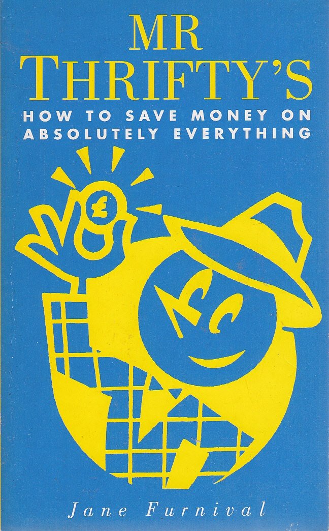"Mr. Thrifty's" How to Save Money on Absolutely Everything Business, Finance & Career