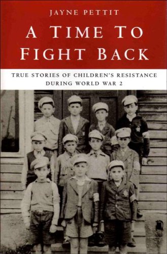 A Time to Fight Back: True Stories of Wartime Resistance Non-fiction