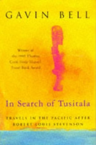 In Search of Tusitala: Travels in the Pacific After Robert Louis Stevenson book