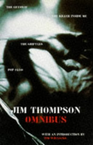 Jim Thompson Omnibus: "Killer Inside Me", "Pop 1280", "After Dark My Sweet", "Nothing More Than Murder" Essays & Short Stories