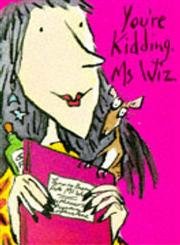 You're Kidding, Ms Wiz: No.10 book