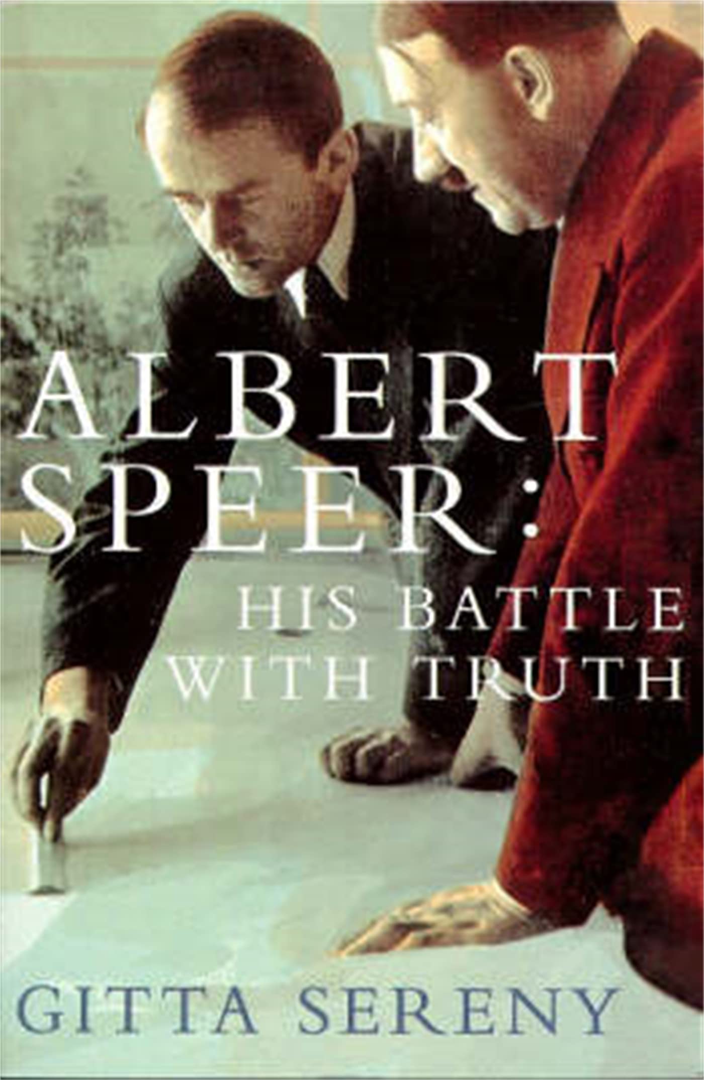 Albert Speer: His Battle With Truth Politics & Society