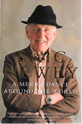 A Merry Dance Around the World: The Best of Eric Newby Travel