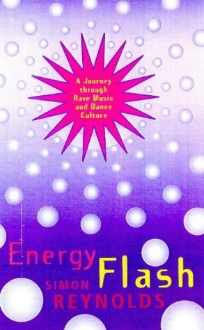 Energy Flash: A Journey Through Rave Music and Dance Culture General education