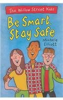 Be Smart Stay Safe (Willow Street Kids) Non-fiction