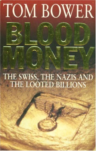 Blood Money: The Swiss, the Nazis and the Looted Billions Law