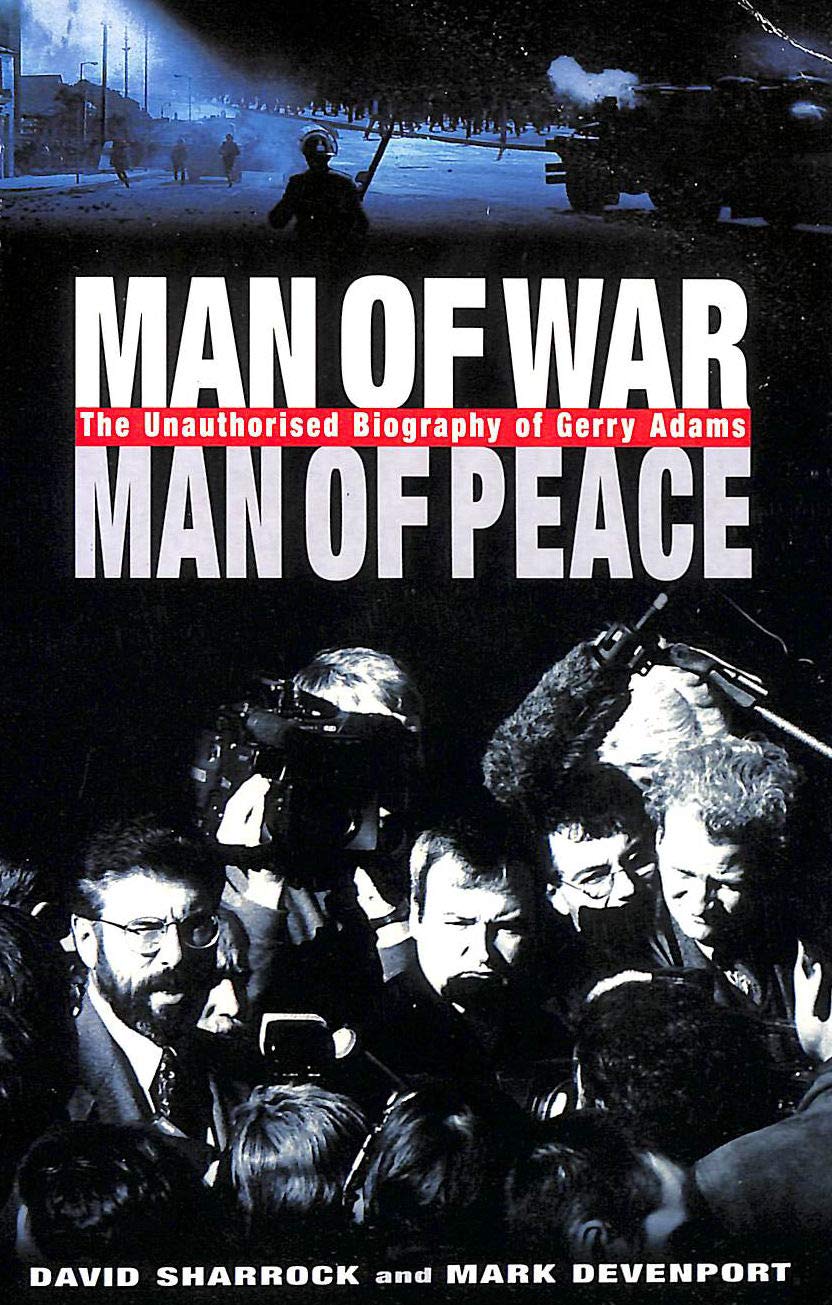 Man of War, Man of Peace: The Unauthorised Biography of Gerry Adams Memories
