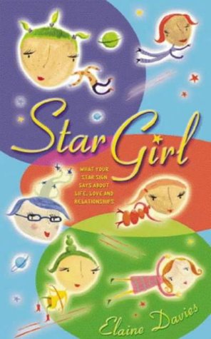 Star Girl: What Your Star Sign Says about Life, Love and Relationships Books