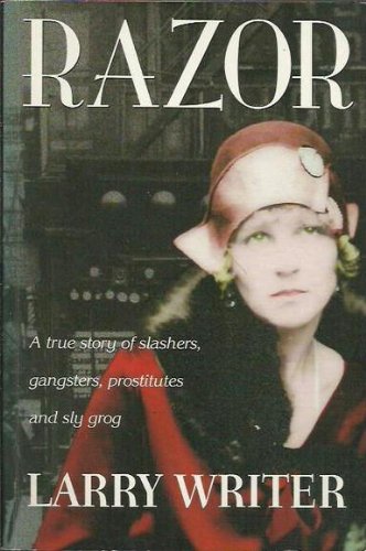 Razor : A True Story of Slashers, Gangsters, Prostitutes and Sly Grog Books